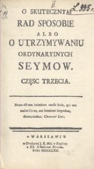 O skutecznym rad sposobie albo o utrzymywaniu ordynaryinych seymow. Cz. 3