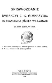 Sprawozdanie Dyrekcyi C.K. Gimnazyum im. Franciszka Józefa we Lwowie za rok szkolny 1914
