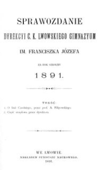 Sprawozdanie Dyrekcyi C. K. Lwowskiego Gimnazyum im. Franciszka Józefa za rok szkolny 1891