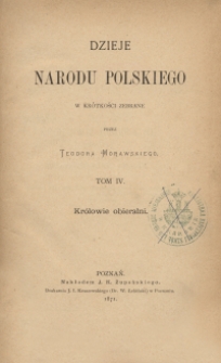 Dzieje narodu polskiego w krótkości zebrane. T. 4, Królowie obieralni