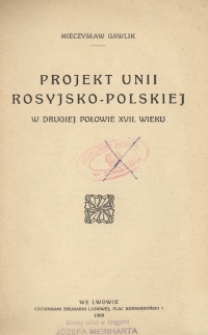 Projekt unii rosyjsko-polskiej w drugiej połowie XVII. wieku