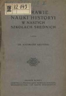 W sprawie nauki historyi w naszych szkołach średnich