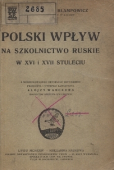 Polski wpływ na szkolnictwo ruskie w XVI i XVII st.