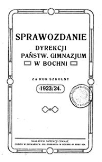Sprawozdanie Dyrekcji Państw. Gimnazjum w Bochni : za rok szkolny 1923/24