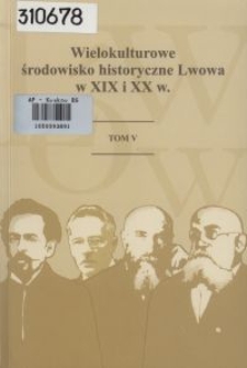 Lwów - historycy w działalności towarzystw naukowych miasta (1867-1918)