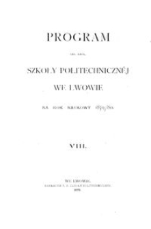 Program Ces. Król. Szkoły Politechnicznéj we Lwowie na rok naukowy 1879/80 : VIII.