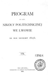 Program Ces. Król. Szkoły Politechnicznéj we Lwowie na rok naukowy 1880/81 : IX.