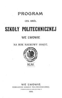 Program Ces. Król. Szkoły Politechnicznej we Lwowie na rok naukowy 1916/17 : XLIV.