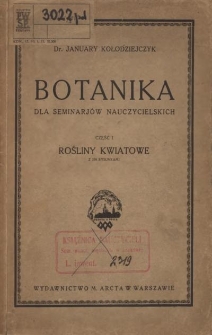 Botanika. Cz. 1, Rośliny kwiatowe