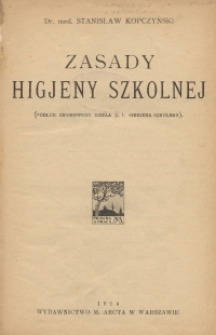 Zasady higjeny szkonej : (podług dzieła zbiorowego p. t. "Higjena szkolna"