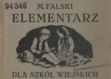 Elementarz dla I klasy szkół powszechnych wiejskich : z dodatkiem 6 zadań elementarzowych w 6 zeszycikach