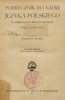 Podręcznik do nauki języka polskiego w seminarjach nauczycielskich : wykład teoretyczny