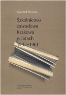 Szkolnictwo zawodowe Krakowa w latach 1945-1961