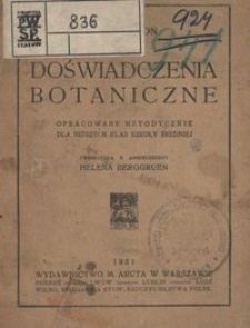 Doświadczenia botaniczne : opracowane metodycznie dla niższych klas szkoły średniej