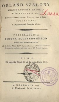 Orland szalony : wiersz Ludwika Aryosto w pieśniach XLVI niegdyś Kardynałowi Hippolitowi z Esty ofiarownay z Argumentami Ludwika Dolce. T. 2, Od początku Pieśni XV aż do końca Pieśni XXV