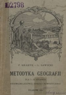 Metodyka geografji dla szkoły powszechnej : oparta na podręcznikach L. Sawickiego : stopień 1-3