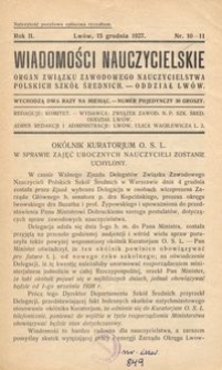 Wiadomości Nauczycielskie : organ Związku Zawodowego Nauczycielstwa Polskich Szkół Średnich. Oddział Lwów. R. 2, Nr 10-11