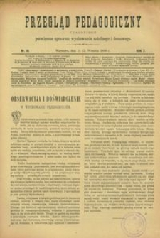 Przegląd Pedagogiczny : czasopismo poświęcone sprawom wychowania szkolnego i domowego. [Rok 1888]. R. 7, Nr 18