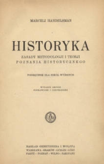 Historyka : zasady metodologji i teorji poznania historycznego