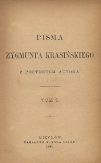 Pisma Zygmunta Krasińskiego : z portretem autora. T. 1