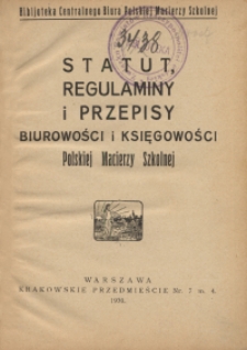 Statut, regulaminy i przepisy biurowości i księgowości Polskiej Macierzy Szkolnej