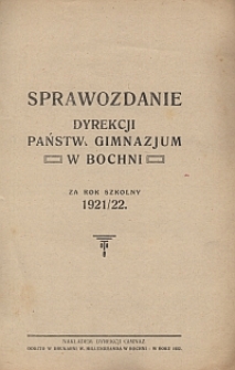 Sprawozdanie Dyrekcji Państw. Gimnazjum w Bochni : za rok szkolny 1921/22