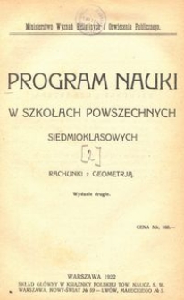 Program nauki w szkołach powszechnych siedmioklasowych : rachunki z geometrją / Ministerstwo Wyznań Religijnych i Oświecenia Publicznego