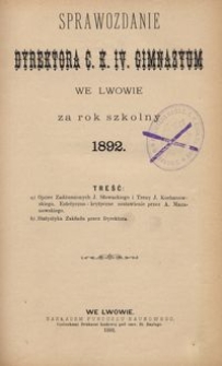 Sprawozdanie Dyrektora C. K. IV. Gimnazyum we Lwowie za rok szkolny 1892
