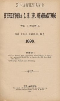 Sprawozdanie Dyrektora C. K. IV. Gimnazyum we Lwowie za rok szkolny 1893