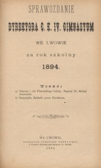 Sprawozdanie Dyrektora C. K. IV. Gimnazyum we Lwowie za rok szkolny 1894