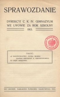 Sprawozdanie Dyrekcyi C. K. IV. Gimnazyum we Lwowie za rok szkolny 1913