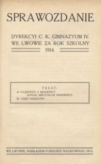 Sprawozdanie Dyrekcyi C. K. Gimnazyum IV. we Lwowie za rok szkolny 1914