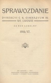 Sprawozdanie Dyrekcyi C. K. Gimnazyum IV. we Lwowie za rok szkolny 1916/17