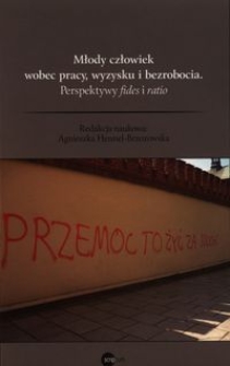 Młody człowiek wobec pracy, wyzysku i bezrobocia : perspektywy fides i ratio