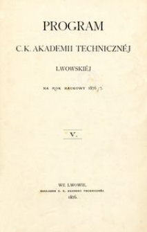 Program C. K. Akademii Technicznéj Lwowskiéj na rok naukowy 1876/7 : V.