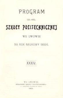 Program Ces. Król. Szkoły Politechnicznej we Lwowie na rok naukowy 1905/6 : XXXIV.