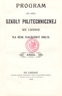 Program Ces. Król. Szkoły Politechnicznej we Lwowie na rok naukowy 1910/11 : XXXIX.
