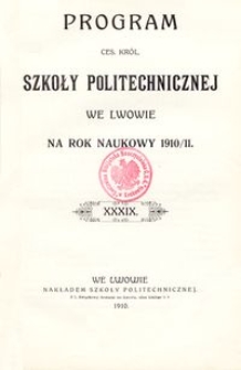 Program Ces. Król. Szkoły Politechnicznej we Lwowie na rok naukowy 1910/11 : XXXIX.