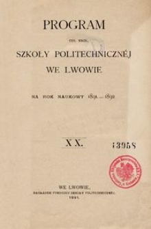 Program Ces. Król. Szkoły Politechnicznéj we Lwowie na rok naukowy 1891-1892 : XX.