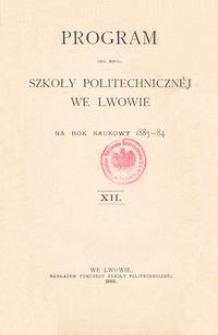 Program Ces. Król. Szkoły Politechnicznéj we Lwowie na rok naukowy 1883-84 : XII.