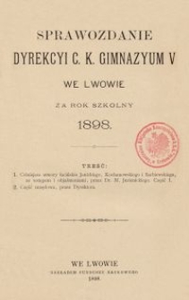 Sprawozdanie Dyrekcyi C. K. Gimnazyum V we Lwowie za rok szkolny 1898