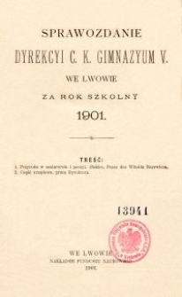 Sprawozdanie Dyrekcyi C. K. Gimnazyum V. we Lwowie za rok szkolny 1901
