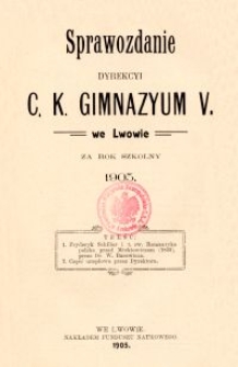 Sprawozdanie Dyrekcyi C. K. Gimnazyum V. we Lwowie za rok szkolny 1905