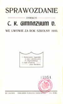 Sprawozdanie Dyrekcyi C. K. Gimnazyum V. we Lwowie za rok szkolny 1910