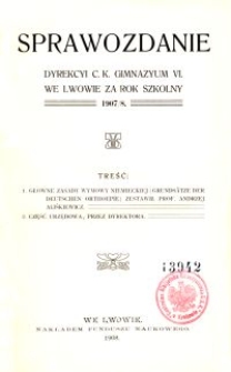 Sprawozdanie Dyrekcyi C. K. Gimnazyum VI. we Lwowie za rok szkolny 1907/8