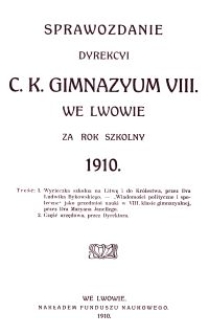 Sprawozdanie Dyrekcyi C. K. Gimnazyum VIII. we Lwowie za rok szkolny 1910