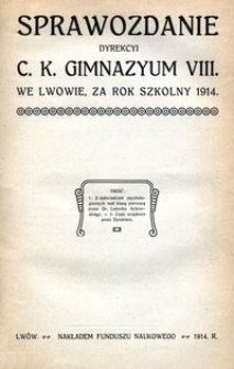 Sprawozdanie Dyrekcyi c. k. Gimnazyum VIII. we Lwowie za rok szkolny 1914