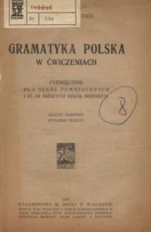 Gramatyka polska w ćwiczeniach : podręcznik dla szkół powszechnych i klas niższych szkół średnich. Z. 1