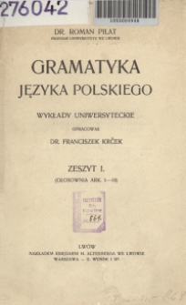 Gramatyka języka polskiego : wykłady uniwersyteckie. Z. 1, (Głosownia ark. 1-10)