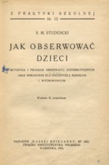 Jak obserwować dzieci : metodyka i program obserwacyj systematycznych oraz wskazówki dla nauczycieli, rodziców i wychowawców